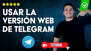 How to USE the WEB VERSION of Telegram? - ✅Learn how to use Telegram Web💻
