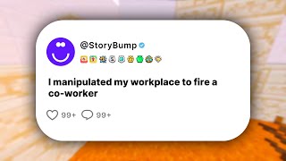 I manipulated my workplace to fire a co-worker