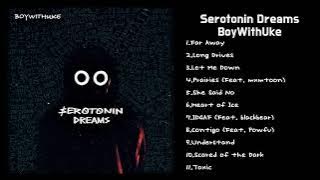 B o y W i t h U k e - Serotonin Dreams