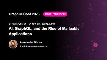 AI, GraphQL, and the Rise of Malleable Applications - Aleksandra Sikora, The Guild