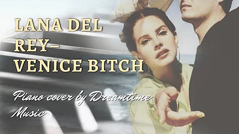 Lana Del Rey - Venice Bitch (Piano Cover / Transcription by Alexandra Gorushko)