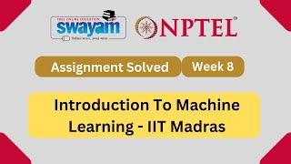 Introduction to Machine Learning Week 8 | NPTEL | Solution July 2023 | By IIT Madras