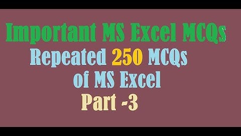 Most Repeated Top 250 MS Excel MCQs (smart mcqs part 3)