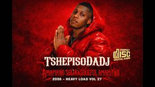 Amapiano Sgija \u0026 Soulful 2026 Mix | Heavy Load Vol 27