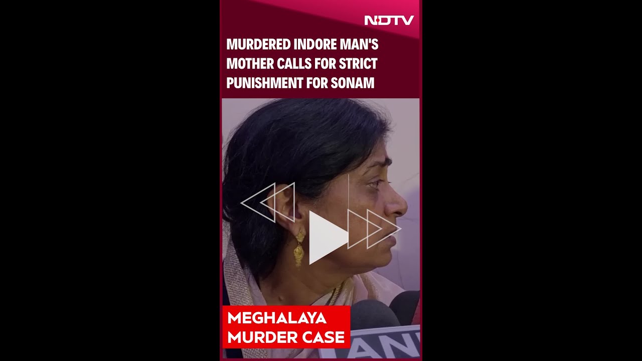 Meghalaya Murder Case: "If Sonam Loved My Son..." Murdered Indore Man's Mother Calls For Punishment