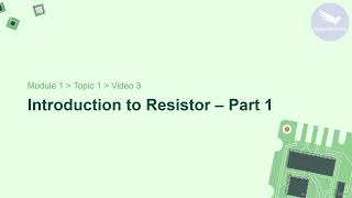 Lesson 3: Introduction to Resistors (Part 1)