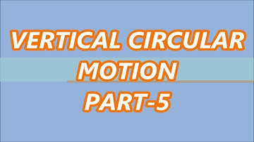 JEE: Vertical Circular Motion L-5 || Class 11 || Physics || Satadal Sir ||