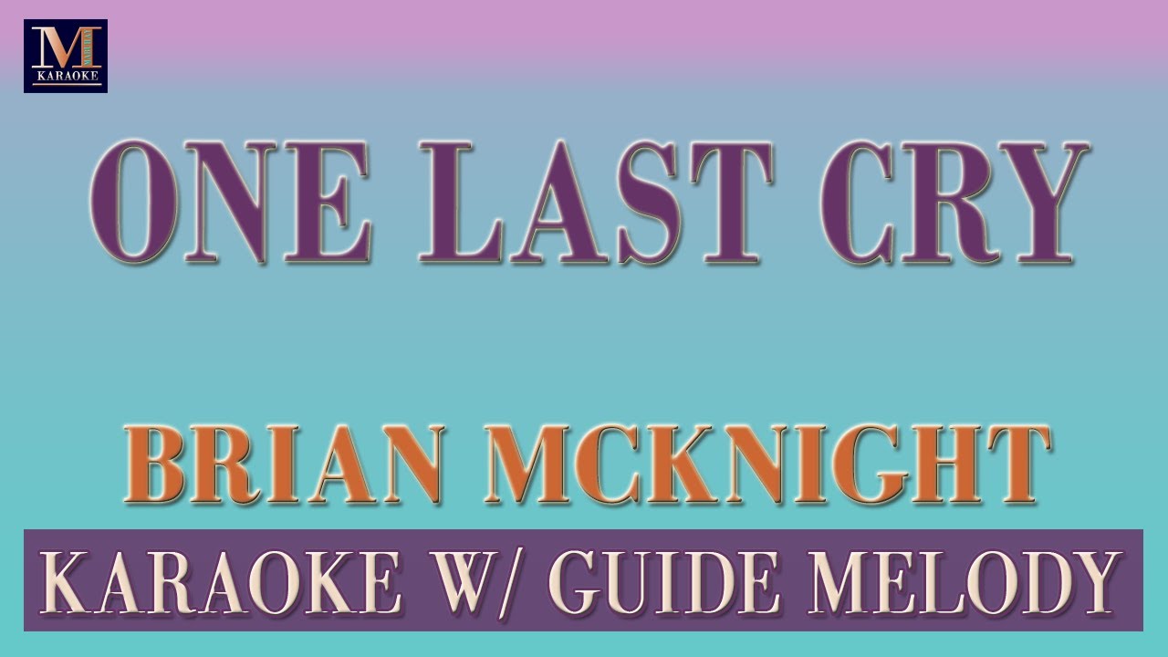 One Last Cry Karaoke With Guide Melody (Brian McKnight) YouTube