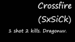 Cross fire: 1 Shot 2 Kill