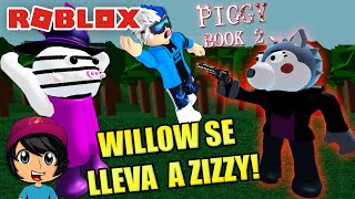 WILLOW SE LLEVA A ZIZZY! ESCAPA DEL CAPITULO 2! | Soy Blue | Piggy Roblox Español