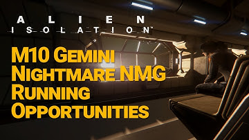 Alien Isolation - M10 Gemini - Running Opportunities