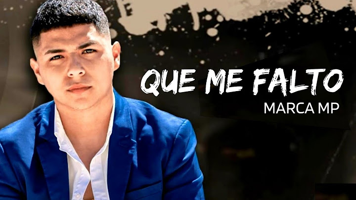 QUE ME FALTO - MARCA MP (LETRA)