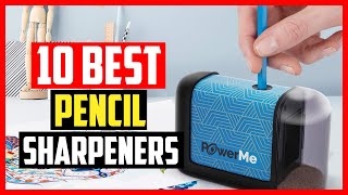 ✅Top 10 Best Electric Pencil Sharpeners in 2023 Reviews