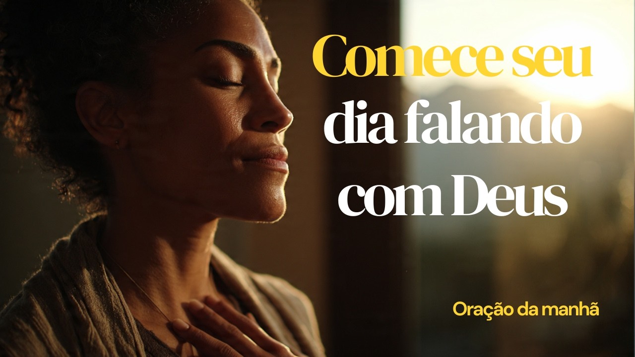 COMECE Seu Dia BUSCANDO a PRESENÇA