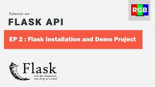 Flask Installation and Demo Project | E2 | Flask API Series