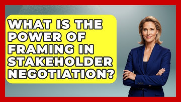 What Is The Power Of Framing In Stakeholder Negotiation? - The Project Manager Toolkit