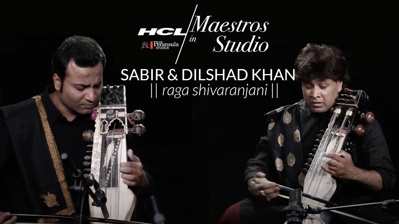 Dhun in Raga Shivaranjani by Sabir  Dilshad Khan  HCL Maestros in studio