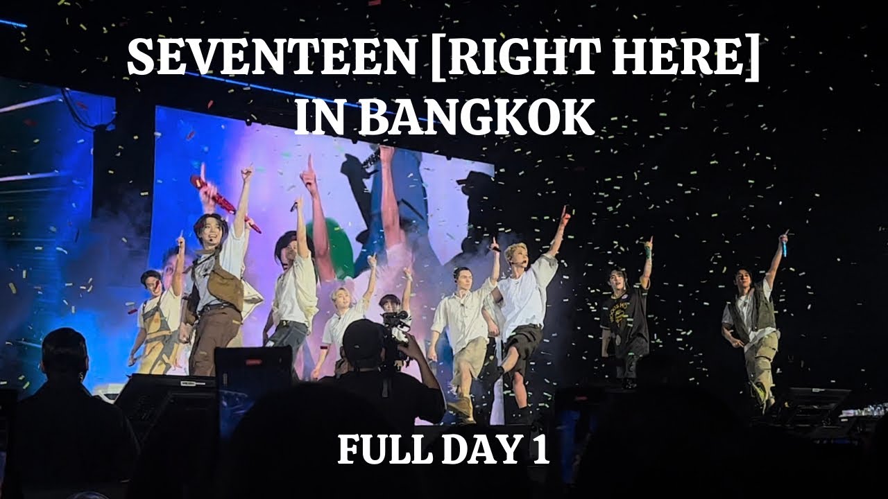 SEVENTEEN [RIGHT HERE] IN BANGKOK FULL DAY 1 VIP