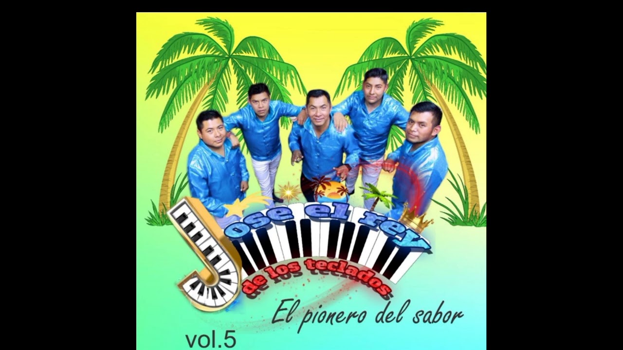 Tus ojos mexicanos lindos Jose el rey de los teclados el pionero del sabor