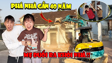 Anh Tóc Xoăn Bất Ngờ Phá Dỡ Nhà Cũ Gần 40 Năm Của Bố Mẹ, Cái Kết Suýt Bị Đuổi Khỏi Nhà !!