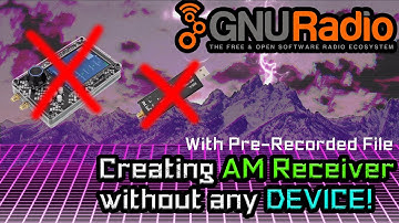 Creating Full Tunable Car AM Receiver | Learning GNU Radio without any Device
