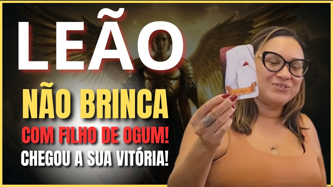 LEÃO VOCÊ VAI CHORAR LÁGRIMAS DE ALEGRIA... COM A BENÇÃO DE SÃO JORGE UMA HONRARIA ESTÁ PARA CHEGAR!