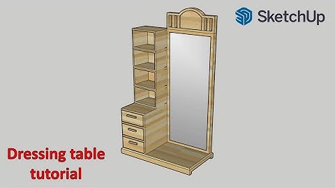 Sketchup Tutorial: How to make a dressing table ? || HW Blue