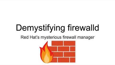 Demystifying firewalld