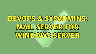 DevOps & SysAdmins: Mail server for windows server (3 Solutions!!) Wealth