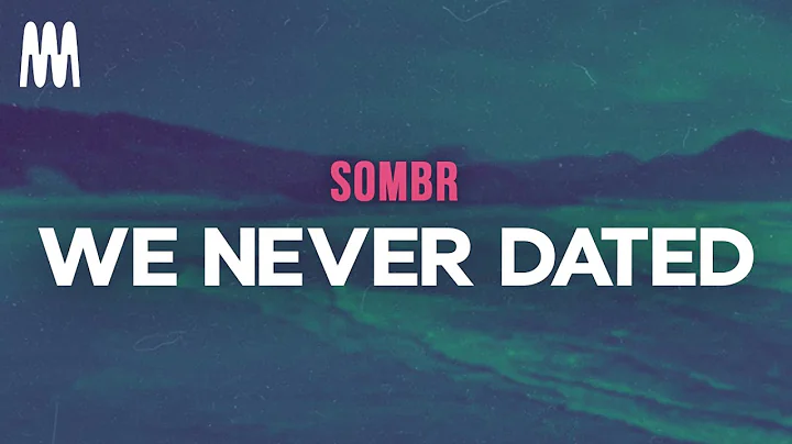 sombr - we never dated (Letra/Lyrics)