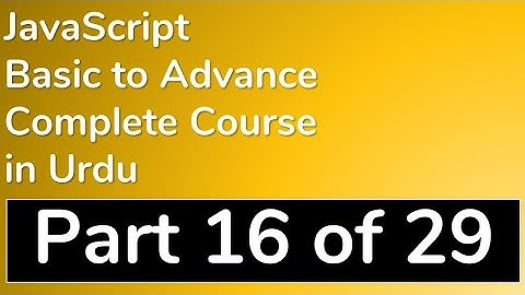 16 How to create Date Objects in JavaScript in Urdu - JavaScript Tutorial in Urdu