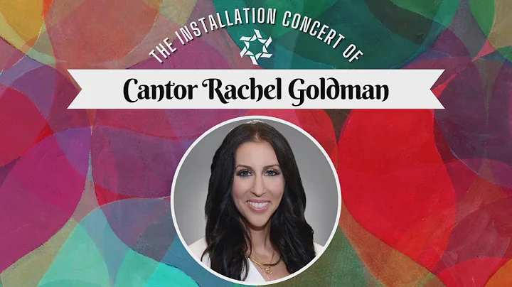 The Installation Concert of Cantor Rachel Goldman