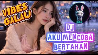 DJ Aku Mencoba Bertahan 🥀 Remix Slow Galau Menyentuh | Full Bass Viral 2026