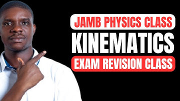 Jamb 2025 Physics Intensive Class - |Revision Questions In Kinematics |Blast 90+ in PHYSICS