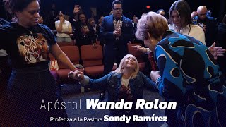 Apostle Wanda Rolon Prophesy to Pastor Sondy Ramirez