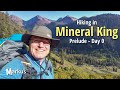 Hiking in Mineral King - Prelude - Day 0