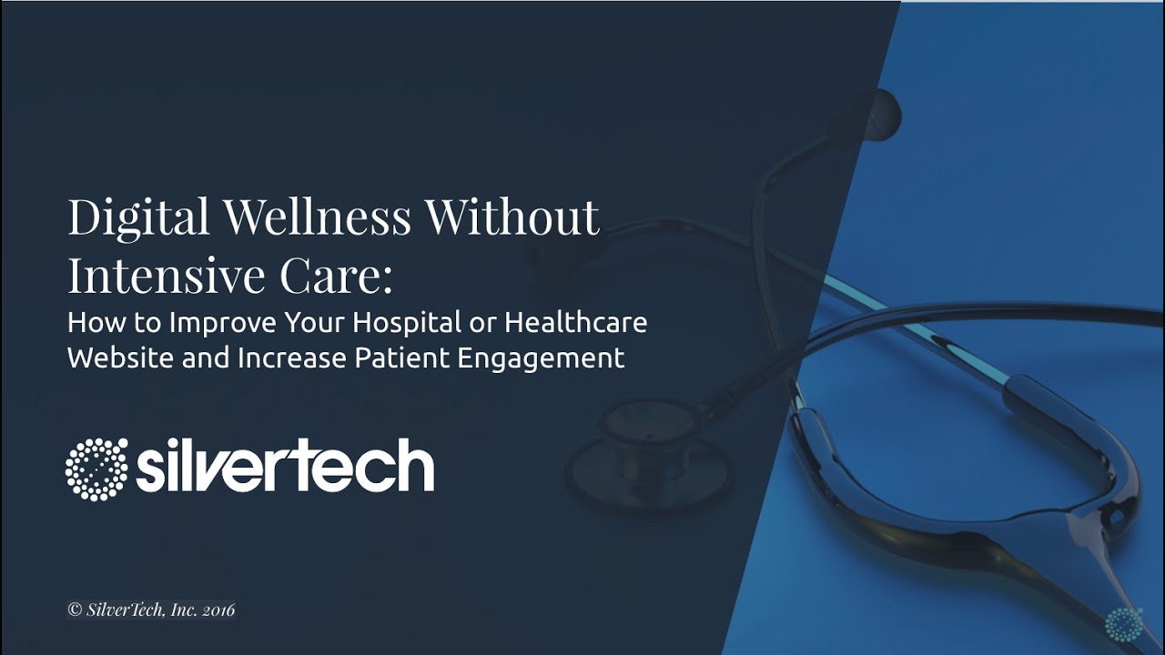 Digital Wellness Without Intensive Care [Healthcare Digital Marketing Webinar]