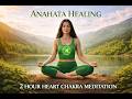 2 Hour Heart Chakra Meditation 💚 | ANAHATA Healing for Emotional Balance