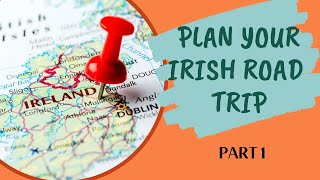 How to Plan Your Irish Road Trip