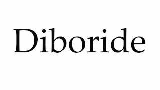 How to Pronounce Diboride