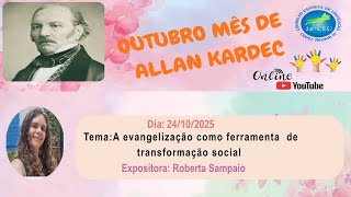 PALESTRA DO 24ºCEU - MÊS DE ALLAN KARDEC - COM A EXPOSITORA: ROBERTA SAMPAIO