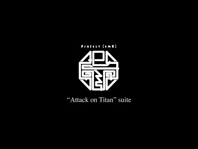 Hiroyuki Sawano / Project【emU】 “Attack on Titan” suite class=