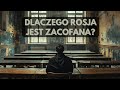 Dlaczego rosja bya i jest zacofana