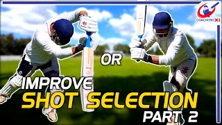 Cricket Shot Selection - Improve your Shot Selection - Part 2