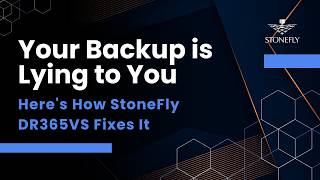Your Backup Is Lying to You — Here's How StoneFly DR365VS Fixes It