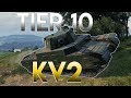 PLAYING THE TIER 10 KV2 - WORLD OF TANKS