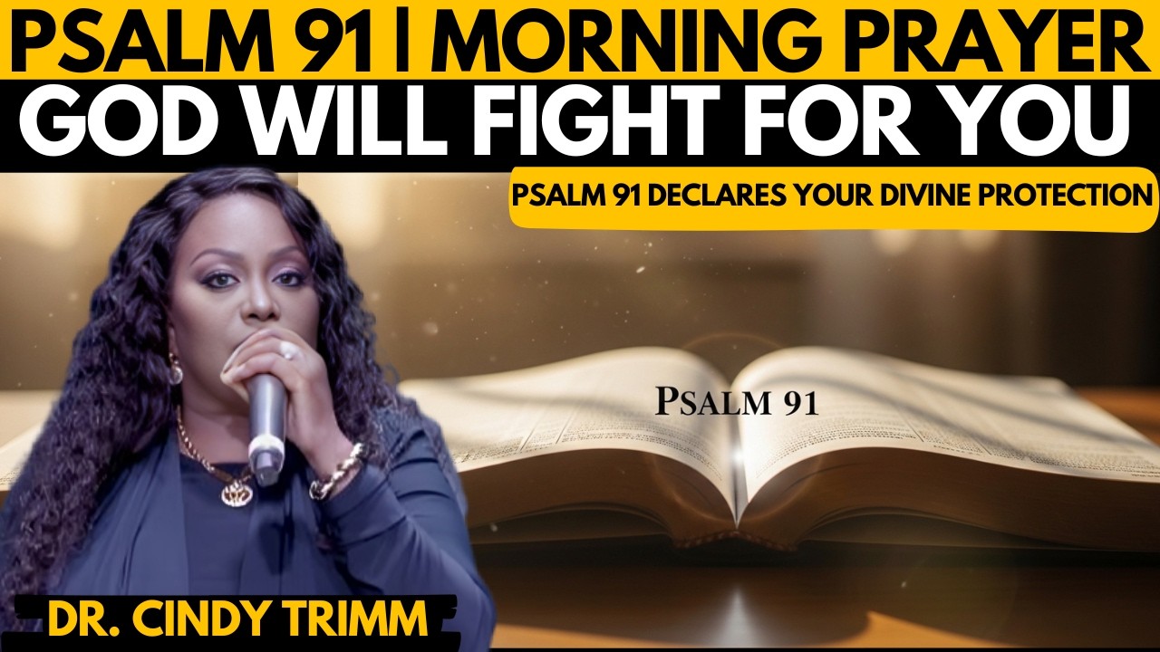Psalm 91 Morning Prayer 🔥 God Will Fight for You | Dr. Cindy Trimm 2025 Powerful Message