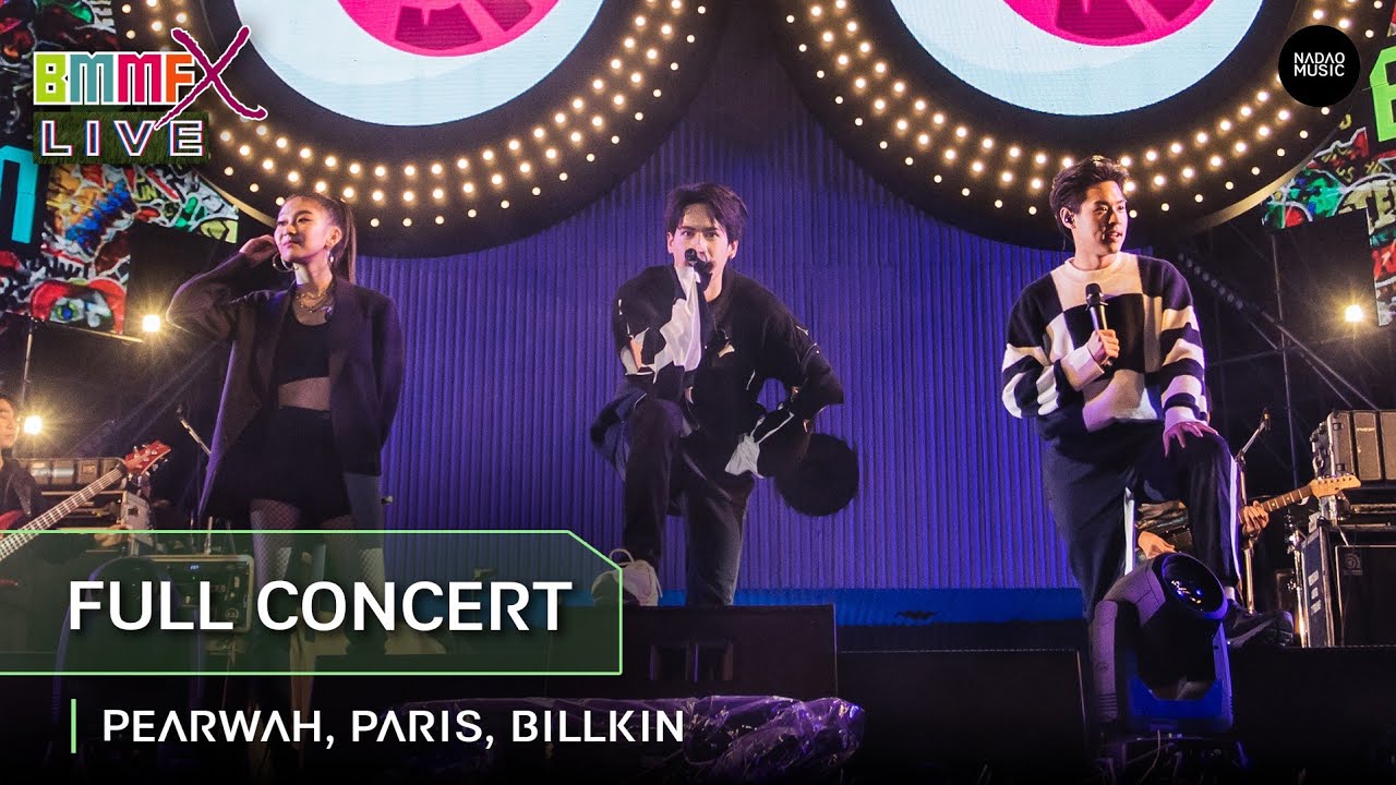 FULL CONCERT PARIS, PEARWAH, Billkin [ Live at BMMFX 2019 ]