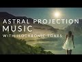 Astral projection music  isochronic tones with subliminal lucid dreaming reminders