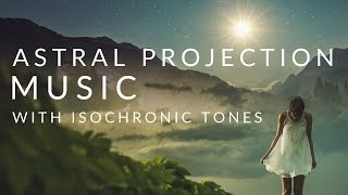 Astral Projection Music & Isochronic Tones with Subliminal Lucid Dreaming Reminders